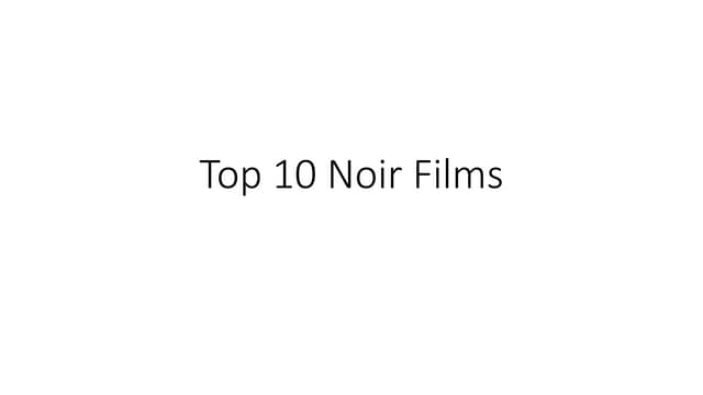 10 Unforgettable Film Noir Films You Need To See 10 Unforgettable Film Noir Films You Need To See