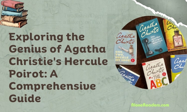 Delving Into The Detective Genius: Agatha Christie's Poirot Delving Into The Detective Genius: Agatha Christie's Poirot