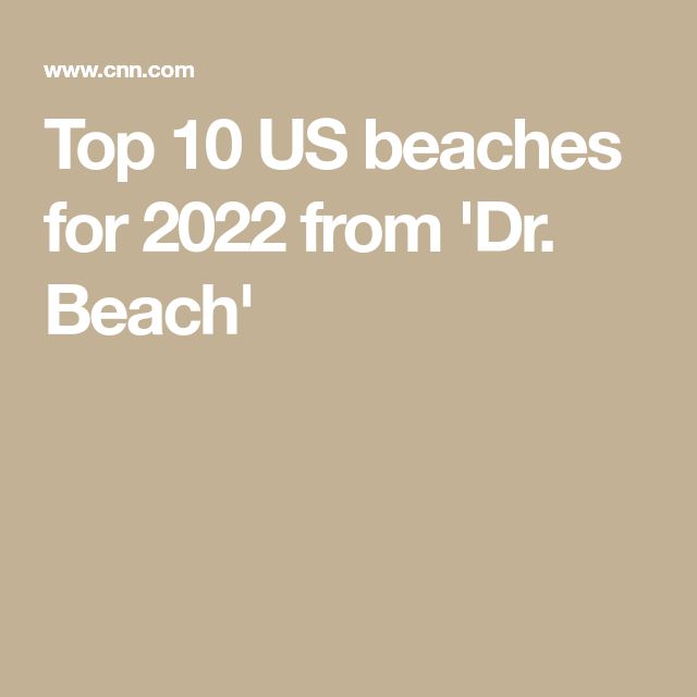 Dr. Beach's 2025 Ranking: The Top 10 US Beaches Dr. Beach's 2025 Ranking: The Top 10 US Beaches