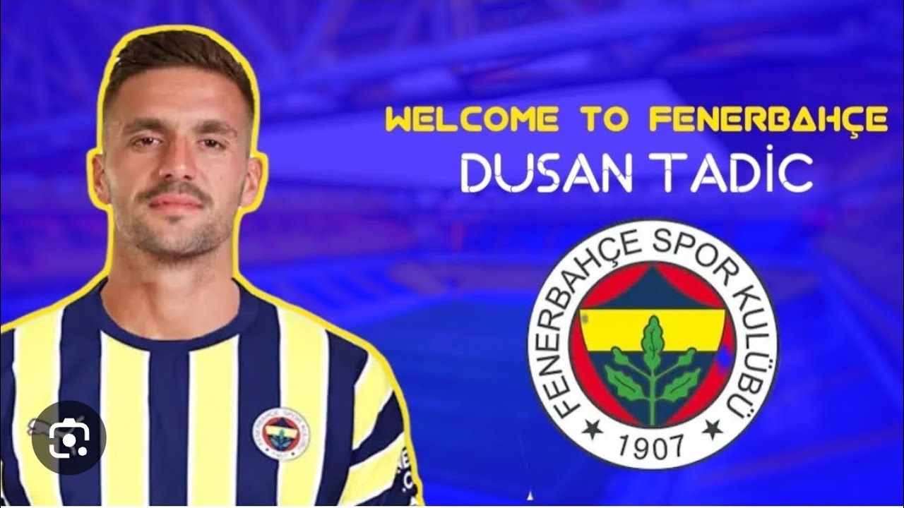 Dušan Tadić: Fenerbahçe Tarihine Geçecek Bir İlk Dušan Tadić: Fenerbahçe Tarihine Geçecek Bir İlk