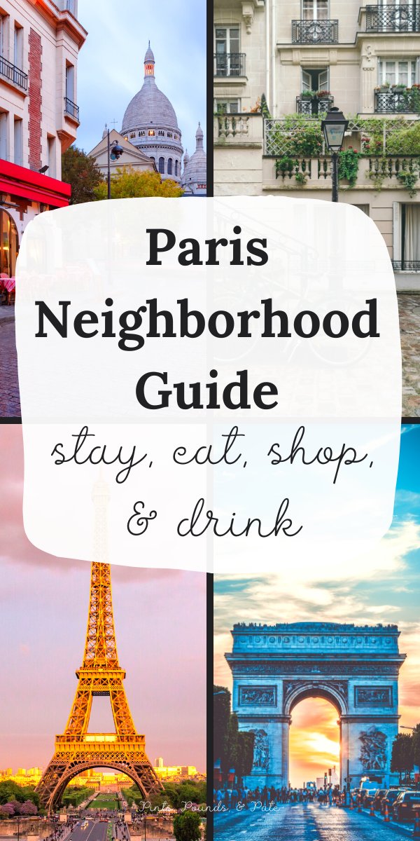 Paris Neighborhood Guide: Expert Recommendations Paris Neighborhood Guide: Expert Recommendations