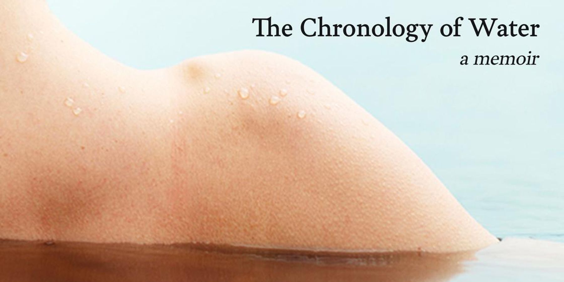 The Chronology Of Water Review: A Kristen Stewart Directorial Debut Analysis The Chronology Of Water Review: A Kristen Stewart Directorial Debut Analysis