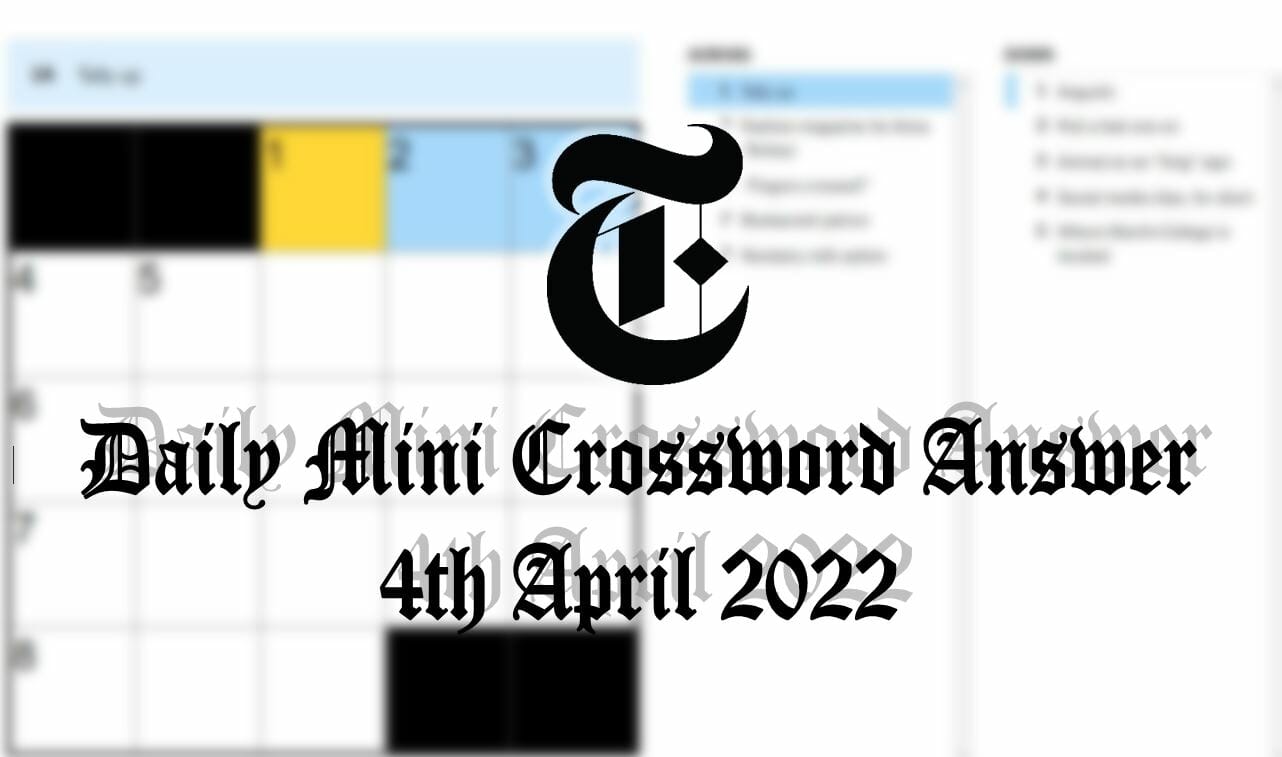 Today's NYT Mini Crossword - April 2nd Answers Today's NYT Mini Crossword - April 2nd Answers
