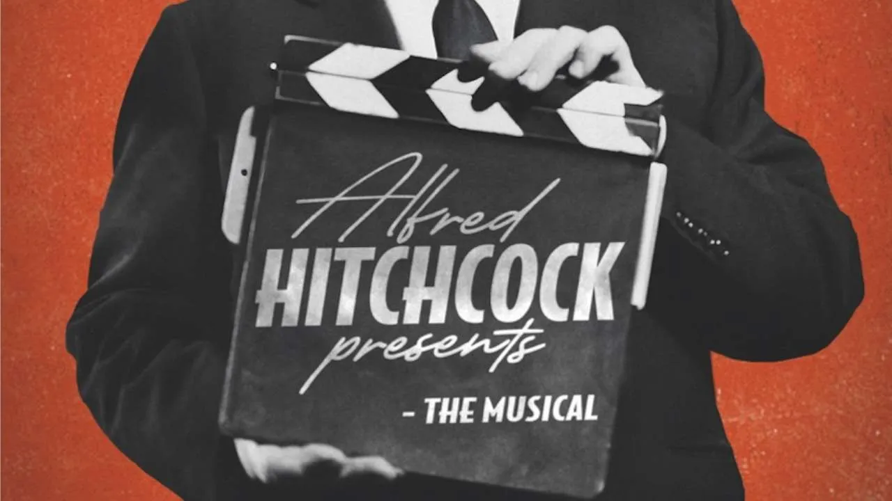 World Premiere: Alfred Hitchcock Musical Opens In Bath Theatre World Premiere: Alfred Hitchcock Musical Opens In Bath Theatre